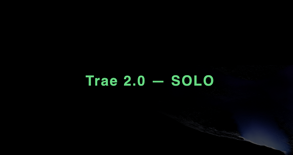 TRAE推出SOLO模式，新增PRD寫作、UI 設(shè)計(jì)等功能
